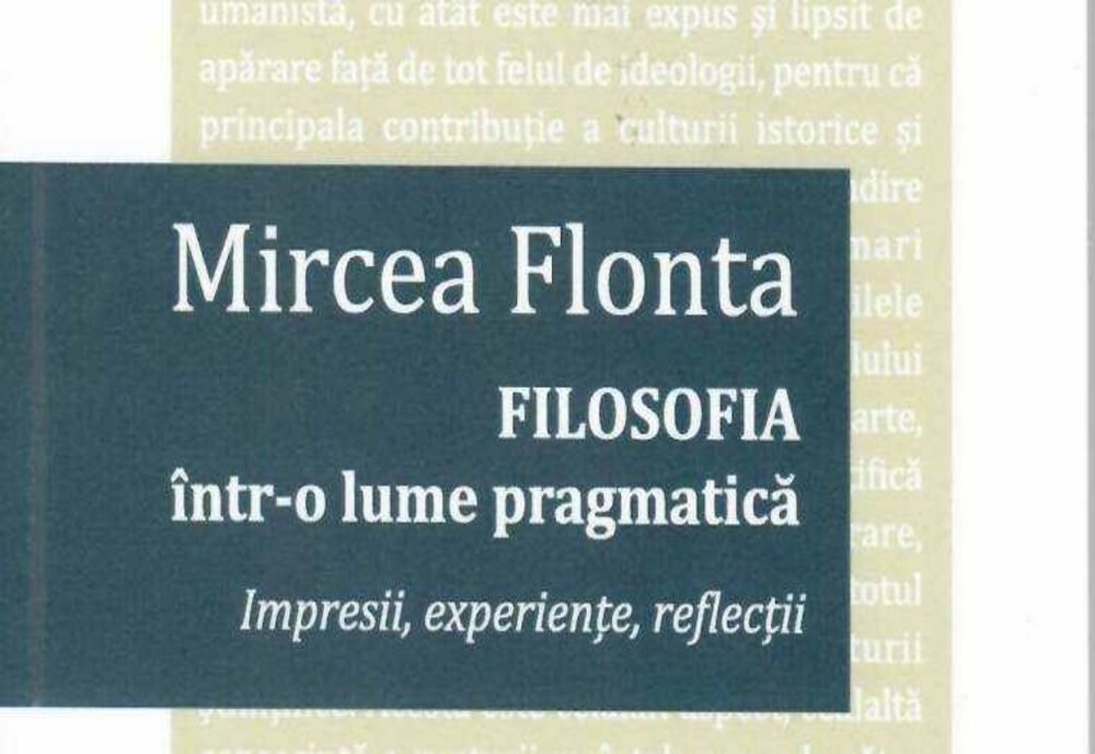 Filosofia Într-o Lume Pragmatică: Convorbiri cu Mircea Flonta și Leonid Dragomir