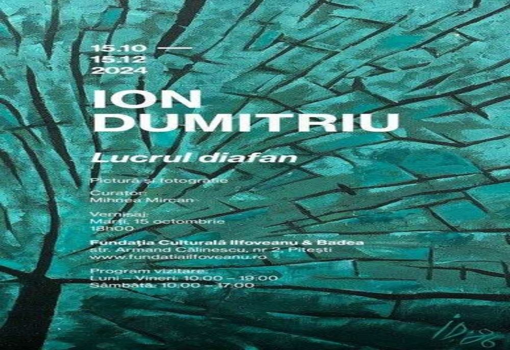 EXPOZIȚIA DE PICTURĂ „LUCRUL DIAFAN” A ARTISTULUI ION DUMITRIU