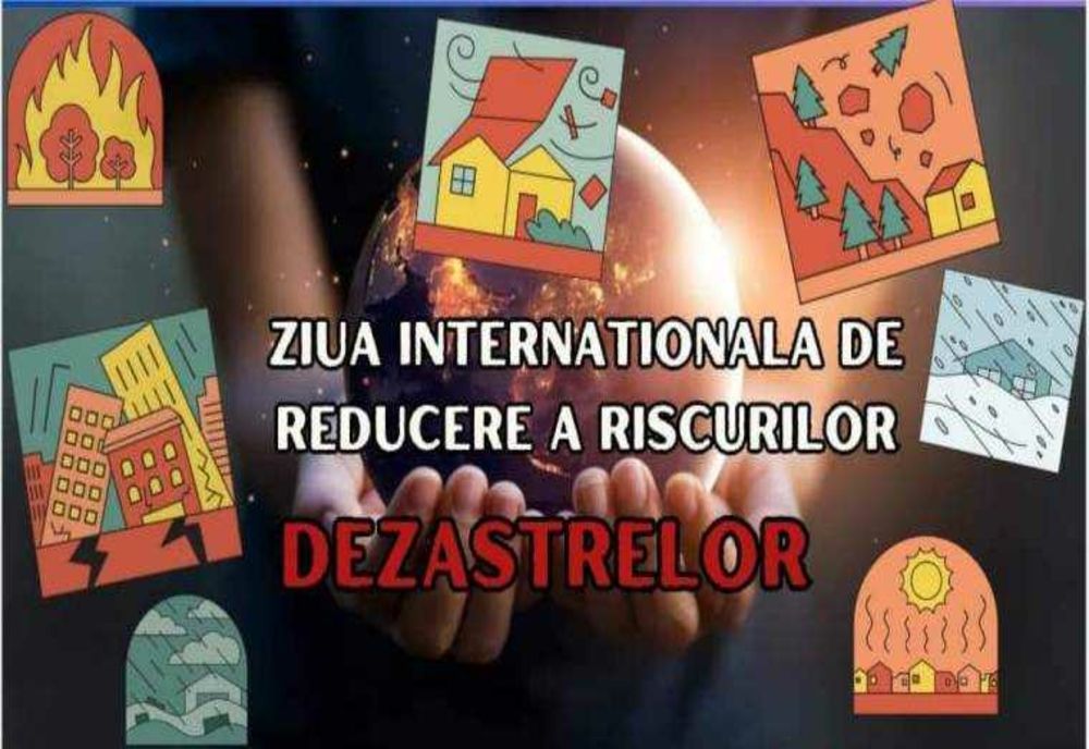 ZIUA INTERNATIONALĂ A REDUCERII RISCURILOR DE DEZASTRE