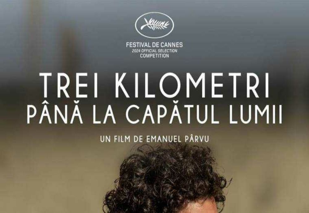 FILMUL „TREI KILOMETRI PÂNĂ LA CAPĂTUL LUMII” - PROPUNEREA ROMÂNIEI PENTRU PREMIILE OSCAR 2025